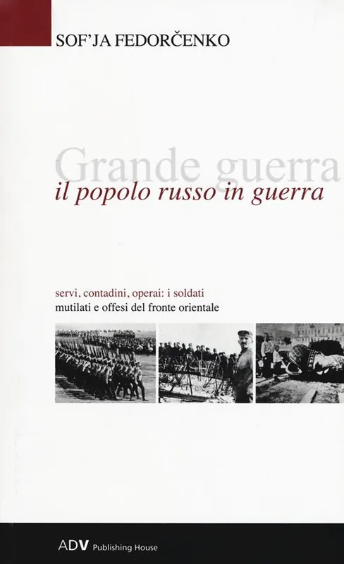 Grande guerra. Il popolo russo in guerra Compra Oggi Stesso