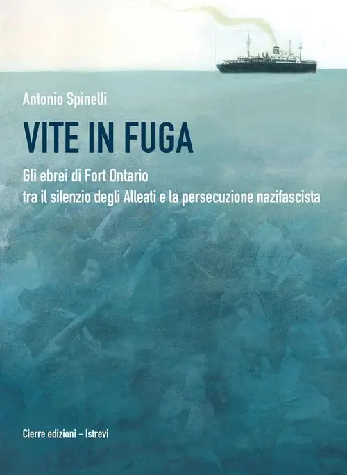 Vite in fuga. Gli ebrei di Fort Ontario tra il silenzio degli alleati e la persecuzione nazifascita Miglior Prezzo