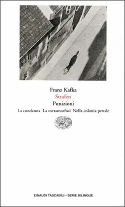 Strafen. Punizioni. La condanna-La metamorfosi-Nella colonia penale Popolare