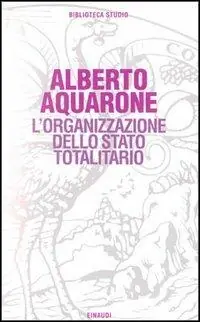 L‘ organizzazione dello Stato totalitario Prezzo Scontato