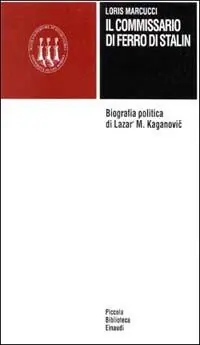 Popolare Il commissario di ferro di Stalin. Biografia politica di Lazar‘ M. Kaganovic