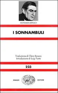 I sonnambuli 1888 Pasenow o il romanticismo-1903 Esch o l‘anarchia-1918 Huguenau o il realismo Prezzo Ridotto