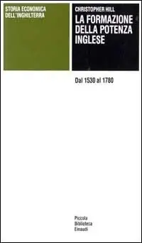 Storia economica dell‘Inghilterra. La formazione della potenza inglese. Dal 1530 al 1780 Prezzo Di Fabbrica