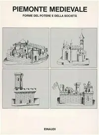 Promozione Esclusiva Piemonte medievale. Forme del potere e della società. Studi per Giovanni Tabacco