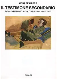 Consegna Rapida Il testimone secondario. Saggi e interventi sulla cultura del Novecento