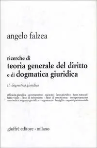 Solo Oggi Ricerche di teoria generale del diritto e di dogmatica giuridica. Vol. 2 Dogmatica giuridica.