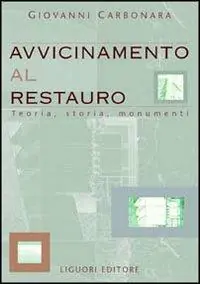 Avvicinamento al restauro. Teoria, storia, monumenti Ultime Pezzi