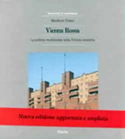 Vienna rossa. La politica residenziale nella Vienna socialista (1919-1933). Ediz. illustrata Super Prezzo