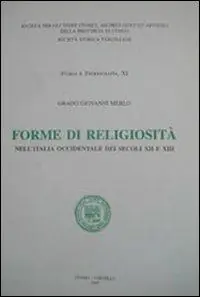 Acquista Ora Forme di religiosità nell‘Italia occidentale dei secoli XII e XIII