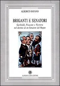 Briganti e senatori. Garibaldi, Pisacane e Nicotera nel destino di un senatore del Regno Prezzo Di Fabbrica