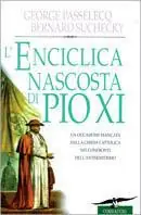 Offerta L‘ enciclica nascosta di Pio XI. Un‘occasione mancata dalla Chiesa cattolica nei confronti dell‘antisemitismo