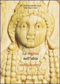 Professionale La regina nell‘alto Medioevo. Vol. 1