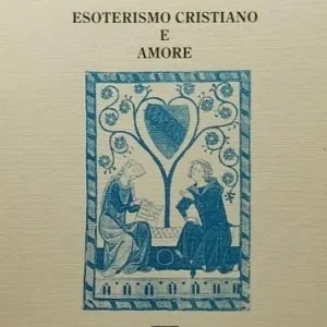 Offerta Del Giorno Esoterismo cristiano e amore