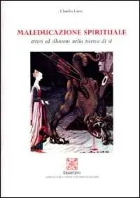 Maleducazione spirituale. Errori ed illusioni nella ricerca di sé Promozione