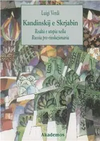 Kandinskij e Skrjabin realtà e utopia nella Russia pre-rivoluzionaria Saldi
