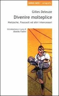 Promo Stagionale Divenire molteplice. Saggi su Nietzsche e Foucault