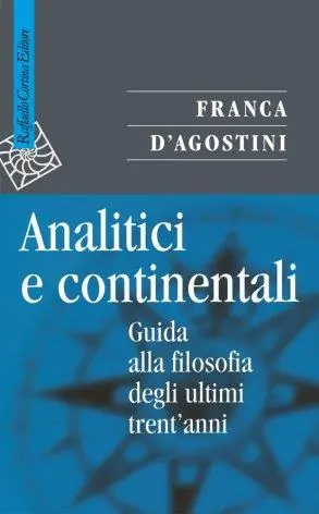 Analitici e continentali. Guida alla filosofia degli ultimi trent‘anni Prezzo Conveniente