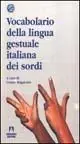 Novità Vocabolario della lingua gestuale italiana dei sordi
