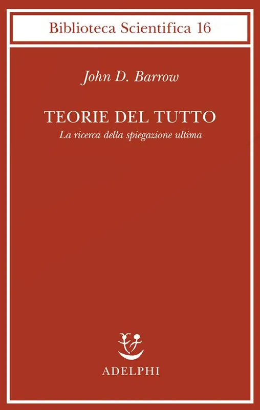 Teorie del tutto. La ricerca della spiegazione ultima Compra Online