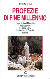 Occasione Profezie di fine millennio. La profezia di Malachia, Nostradamus, il Ragno Nero, la monaca di Dresda, Fatima