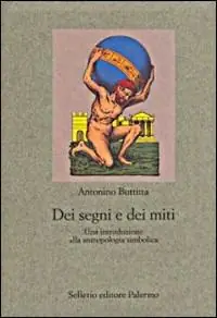 Economico Dei segni e dei miti. Una introduzione alla antropologia simbolica