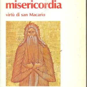 Novità Umiltà e misericordia. Virtù di san Macario