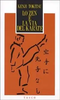 Must-Have Lo zen e la via del karate