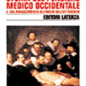 Storia del pensiero medico occidentale. Vol. 2 Dal Rinascimento all‘Inizio dell‘ottocento. Novità