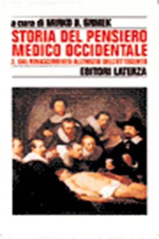 Storia del pensiero medico occidentale. Vol. 2 Dal Rinascimento all‘Inizio dell‘ottocento. Novità