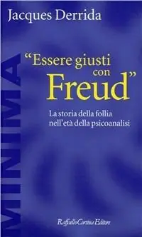 Più Venduto Essere giusti con Freud. La storia della follia nell‘età della psicoanalisi