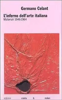 L‘ inferno dell‘arte italiana. Materiali 1946-1964 Nuova Collezione