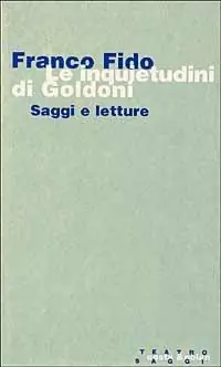 Le inquietudini di Goldoni. Saggi e letture Promozione Esclusiva