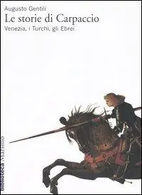 Le storie di Carpaccio. Venezia, i turchi, gli ebrei Sconto