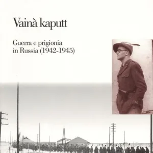 Prezzo Scontato Vainã kaputt. Guerra e prigionia in Russia (1942-45)