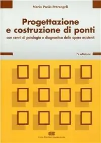 Acquista Ora Progettazione e costruzione di ponti. Con cenni di patologia e diagnostica delle opere esistenti