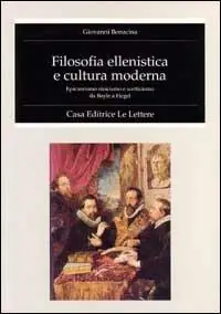 Compra Online Filosofia ellenistica e cultura moderna. Epicureismo, stoicismo e scetticismo da Bayle a Hegel