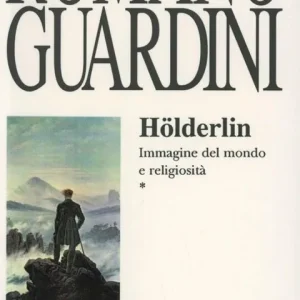 Ultime Pezzi Hölderlin. Immagine del mondo e religiosità