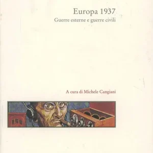 Europa 1937. Guerre esterne e guerre civili Non Perdere