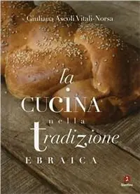 Acquista Ora La cucina nella tradizione ebraica