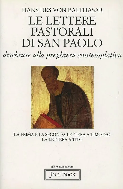 Offerta Limitata Le lettere pastorali di san Paolo dischiuse alla preghiera contemplativa. La prima e la seconda Lettera a Timoteo, la Lettera a Tito