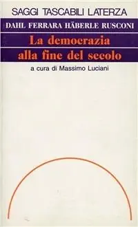 La democrazia alla fine del secolo. Diritti, eguaglianza, nazione, Europa Direttamente Dal Produttore