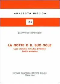 Esclusivo La notte e il suo sole. Luce e tenebre nel libro di Giobbe. Analisi simbolica