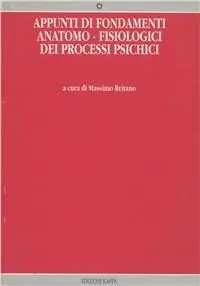 Consegna Rapida Appunti di fondamenti anatomo-fisiologici dei processi psichici