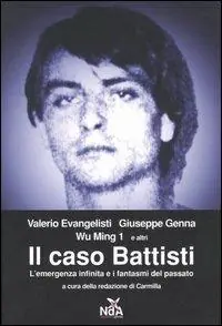 Il caso Battisti. L‘emergenza infinita e i fantasmi del passato Prezzo Scontato