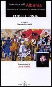 Intervista sull‘Albania. Dalle carceri di Enver Hoxha al liberismo selvaggio Direttamente Dal Produttore