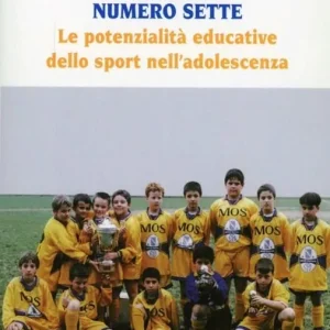 Pagamento Sicuro Con la maglia numero sette. Le potenzialità educative dello sport nell‘adolescenza