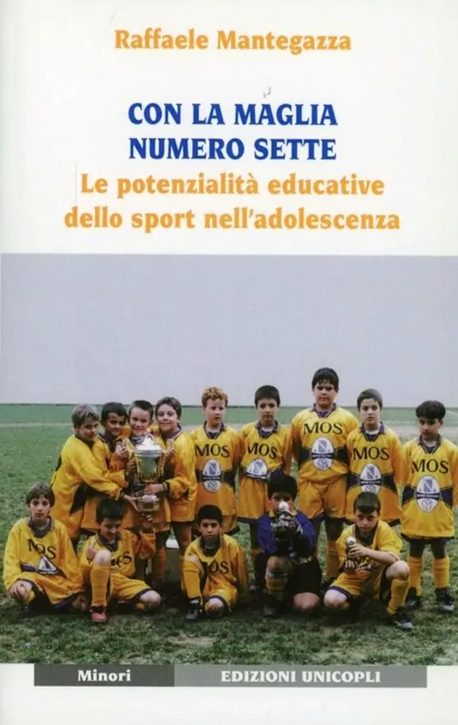 Pagamento Sicuro Con la maglia numero sette. Le potenzialità educative dello sport nell‘adolescenza