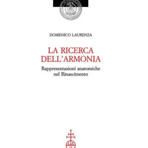 Prezzo Ridotto La ricerca dell‘armonia. Rappresentazioni anatomiche nel Rinascimento