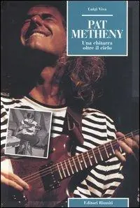 Nuovo Arrivo Pat Metheny. Una chitarra oltre il cielo