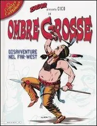 A Buon Prezzo Zagor presenta Cico in Ombre grosse. Disavventure nel Far-West